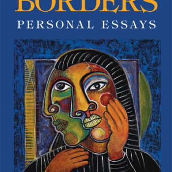 Crossing Borders: Personal Essays