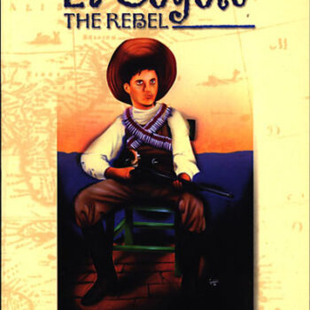 El Coyote, the Rebel: A Nonfiction Novel
