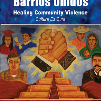 The History of Barrios Unidos: Healing Community Violence