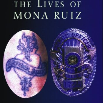Two Badges: The Lives of Mona Ruiz