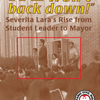 We Won’t Back Down: Severita Lara’s Rise from Student Leader to Mayor