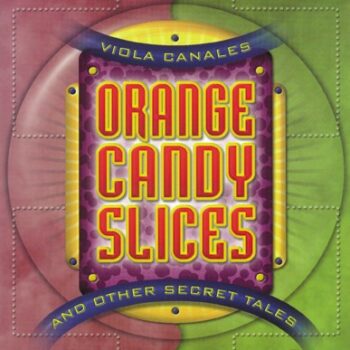 Orange Candy Slices and and Other Secret Tales