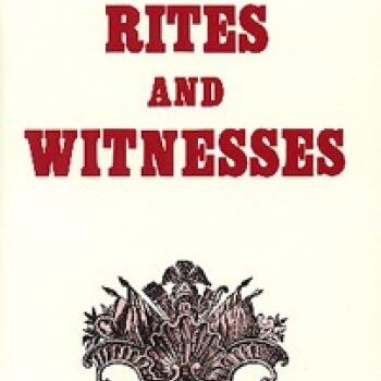 Rites and Witnesses