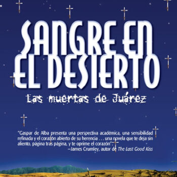 Sangre en el desierto: Las muertas de Juárez