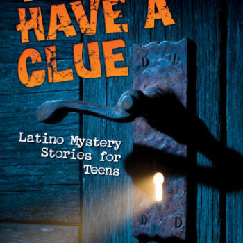 You Don’t Have a Clue: Latino Mystery Stories for Teens