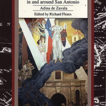 History and Legends of the Alamo and Other Missions in and around San Antonio