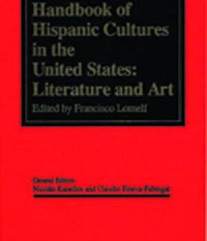 Handbook of Hispanic Cultures in the United States: Literature and Art (PDF ebook)