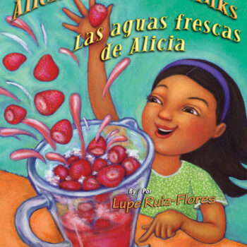 Alicia's Fruity Drinks / Las aguas frescas de Alicia