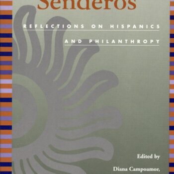Nuevos Senderos: Reflections on Hispanics and Philanthropy