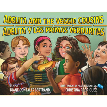Adelita and the Veggie Cousins / Adelita y las primas verduritas