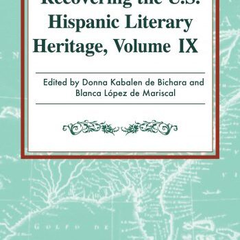 Recovering the U.S. Hispanic Literary Heritage, Vol. IX
