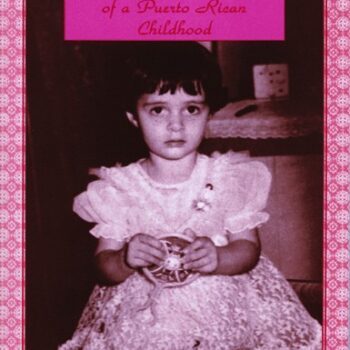 Silent Dancing: A Partial Remembrance of a Puerto Rican Childhood