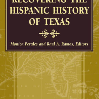 Recovering the Hispanic History of Texas (Paperback)