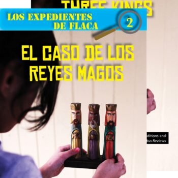 The Case of the Three Kings: The Flaca Files / El caso de los Reyes Magos: Los expedientes de Flaca