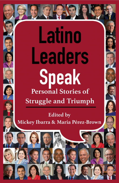 Latino Leaders Speak: Personal Stories of Struggle and Triumph