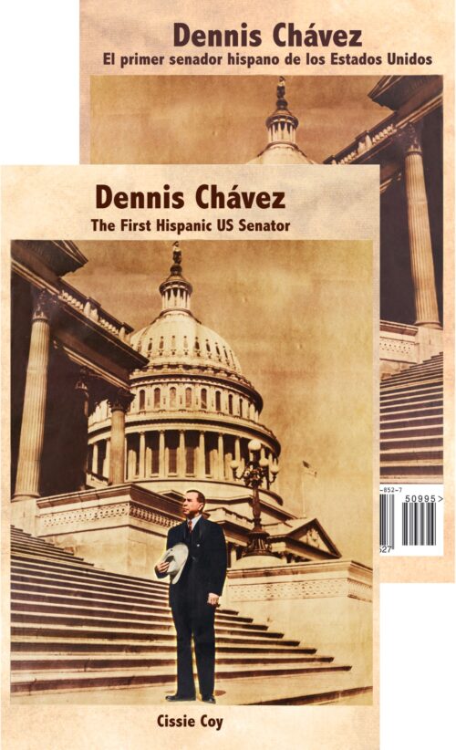 Dennis Chávez: The First Hispanic US Senator / El primer senador hispano de los Estados Unidos