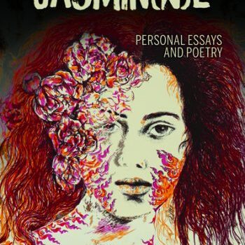 Night-Blooming Jasmin(n)e:  Personal Essays and Poetry