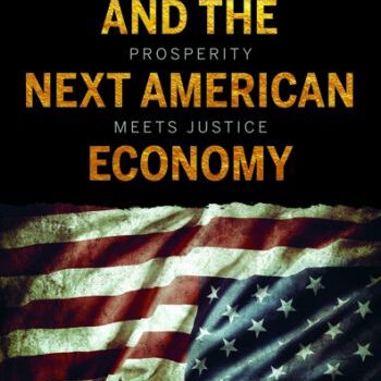 Democracy and the Next American Economy: Where Prosperity Meets Justice
