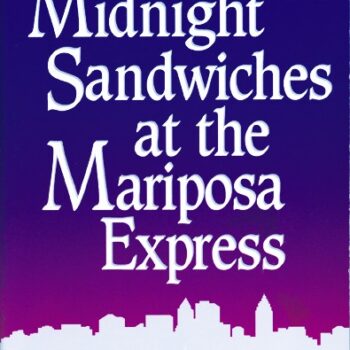 Midnight Sandwiches at the Mariposa Express