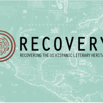Logo: light green background with white line drawing of a historic map; foreground: fingerprint on left, text to the right reads: RECOVERY Recovering the US Hispanic Literary Heritage