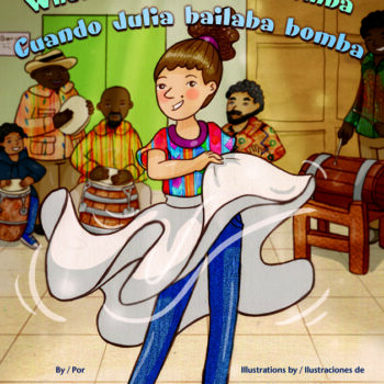 When Julia Danced Bomba / Cuando Julia bailaba bomba