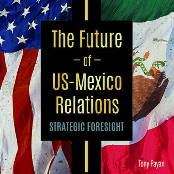 The Future of US-Mexico Relations: Strategic Foresight