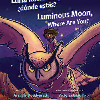 Luna luminosa, ¿dónde estás? / Luminous Moon, Where Are You?