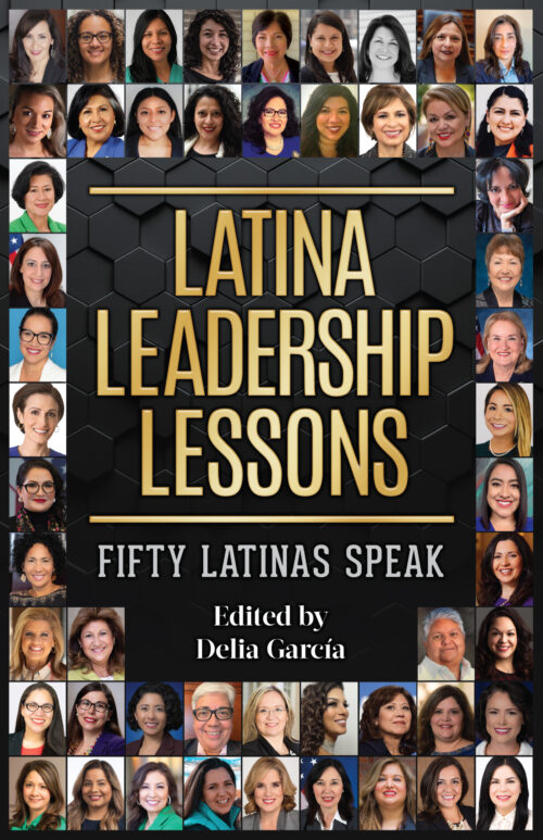Latina Leadership Lessons: Fifty Latinas Speak