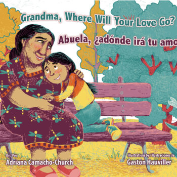 Grandma, Where Will Your Love Go? / Abuela, ¿adónde irá tu amor?