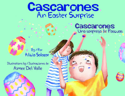 Cascarones: An Easter Surprise / Una sorpresa de Pascuas